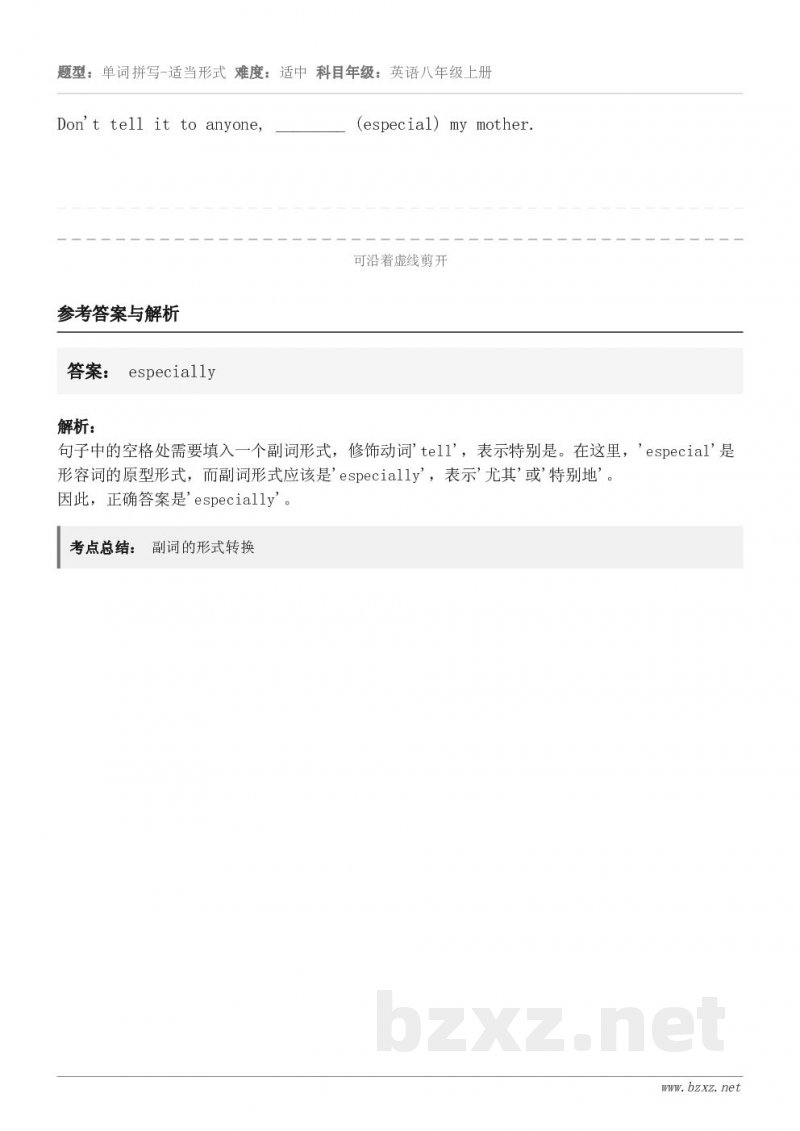 Don't tell it to anyone, ________ (especial) my mother.