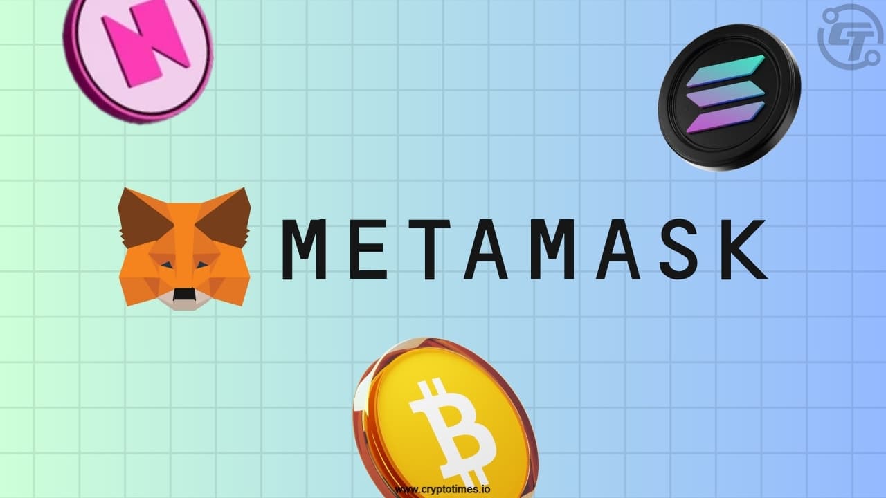 MetaMask新增对EVM、Solana和比特币的多链支持