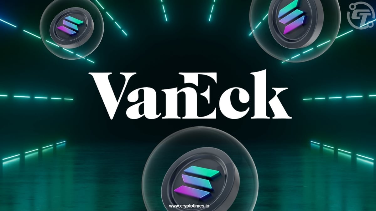 VanEck提交8-A表格，向美国Solana ETF的推出迈进了一步